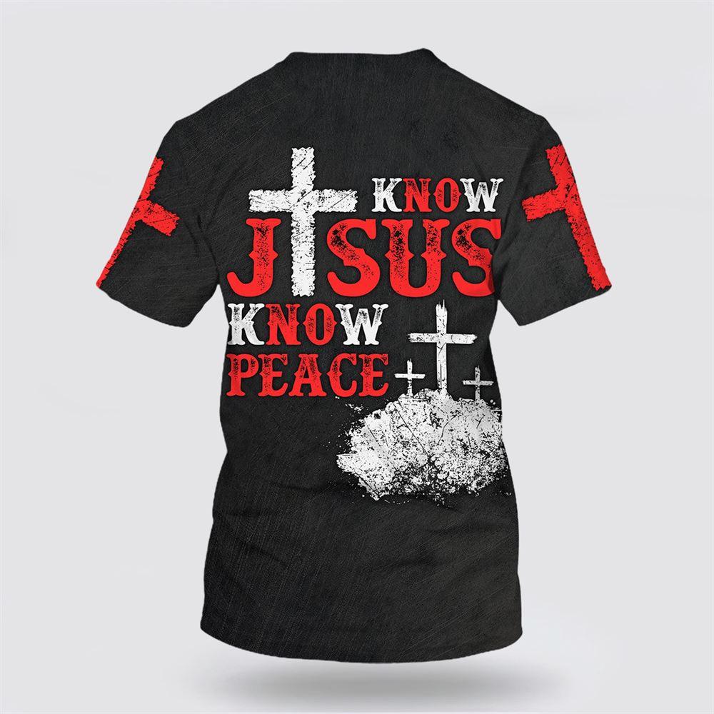 Cross Know Jesus Know Peace All Over Print 3D T Shirt – Gifts For Christians