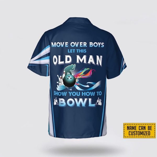 Custom Name Bowling Move Over Boys Let This Old Man Bowling Hawaiin Shirt – Beachwear Gift For Bowler
