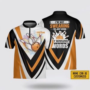 Custom Name I m Not Swearing I m Just Using My Bowling Jersey Shirt Perfect Gift for Bowling Fans 1 otkgsd.jpg