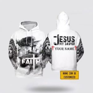 Custom Name Jesus Is My Savior Jesus Unisex 3D Shirt God Faith Over Fear Spiritual 3D Hoodie – Gifts For Christians