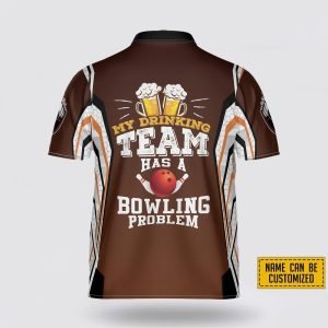 Custom Name My Drinking Team Has A Bowling Jersey Shirt Perfect Gift for Bowling Fans 3 tgbvs5.jpg