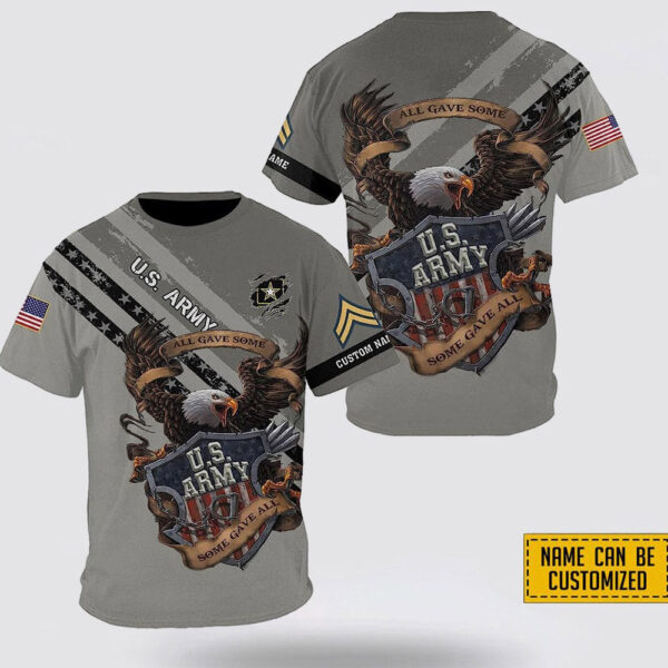 Custom Name Rank US Army All Gave Some Some Gave All Over Print 3D T-Shirt – Gift For Military Personnel