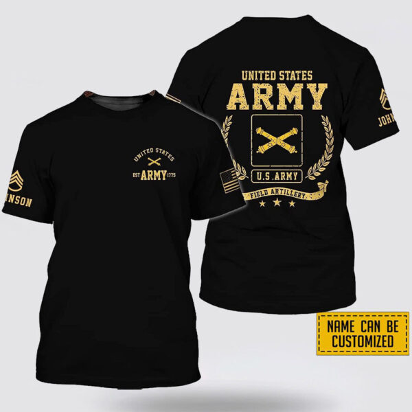 Custom Name Rank US Army Field Artillery EST Army 1775  All Over Print 3D T Shirt – Gift For Military Personnel