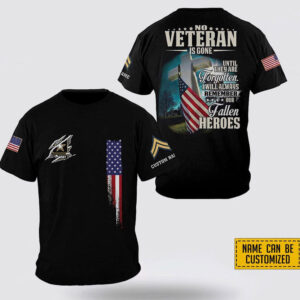 Custom Name Rank US Army No Veteran Is Gone Until They Are Forgotten All Over Print 3D T-Shirt – Gift For Military Personnel