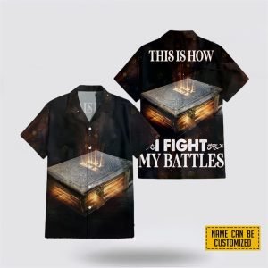 Custom Name This Is How I Fight My Battles – Gifts For Christians