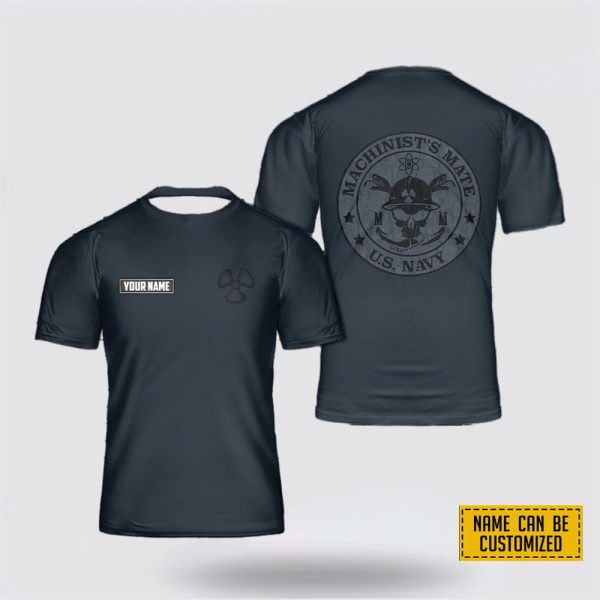Custom Name US Navy Machinist’s Mate All Over Print 3D T Shirt – Gifts For Navy Military Personnel