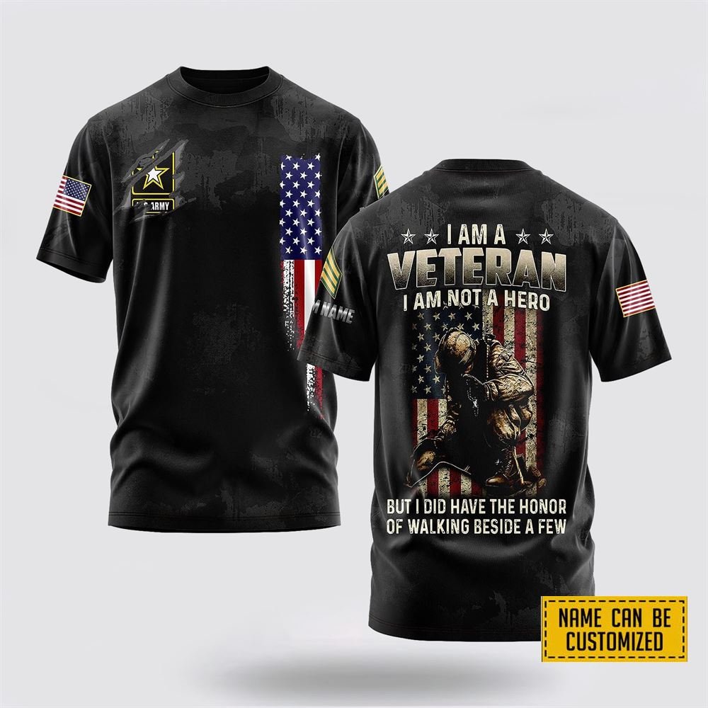 Customized US Army 3D T Shirt I Am A Veteran I Am Not A Hero – For Military Personnel