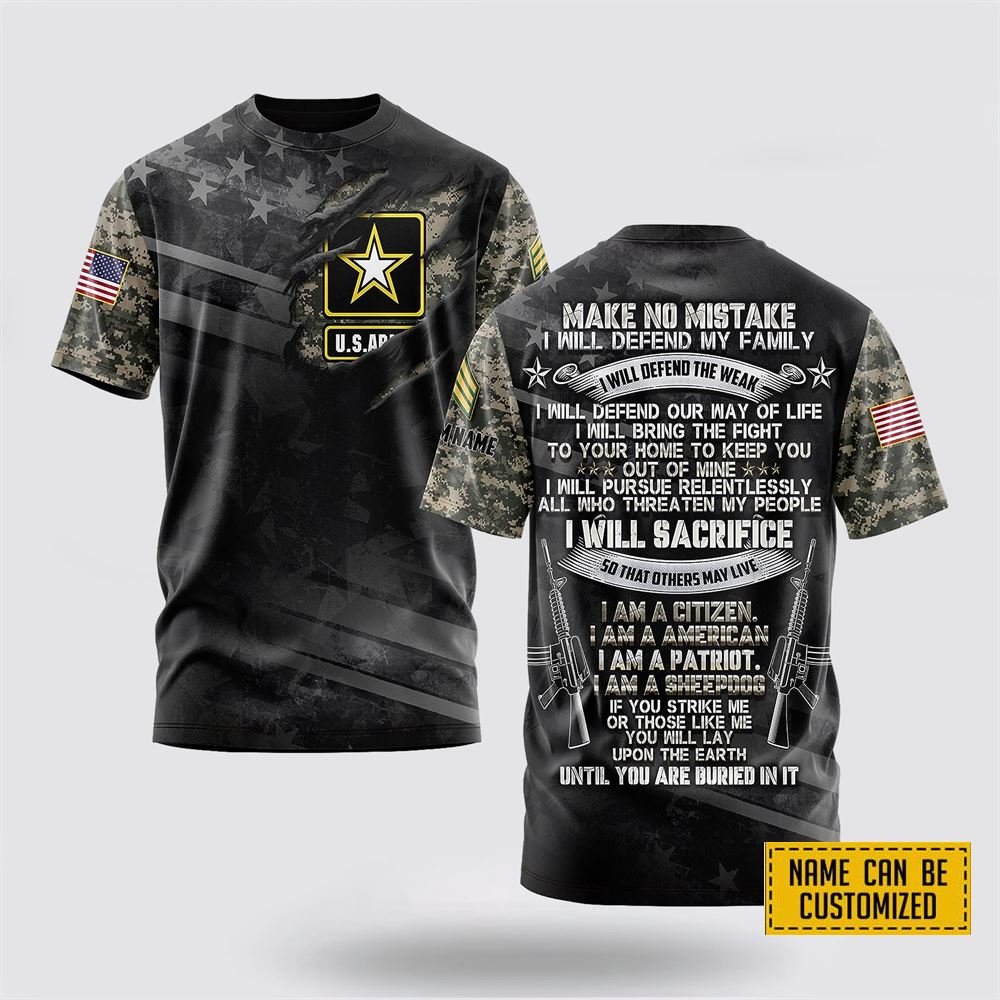 Customized US Army 3D T Shirt I Have Done Things Sacrificed Sworn An Oath Always Be A Veteran Veterans – Gifts For Soldiers