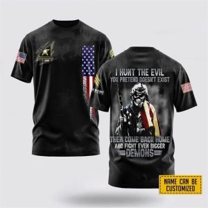 Customized US Army 3D T Shirt I Hunt The Evil You Pretend Doesn t Exist For Military Personnel 1 wfsbzu.jpg