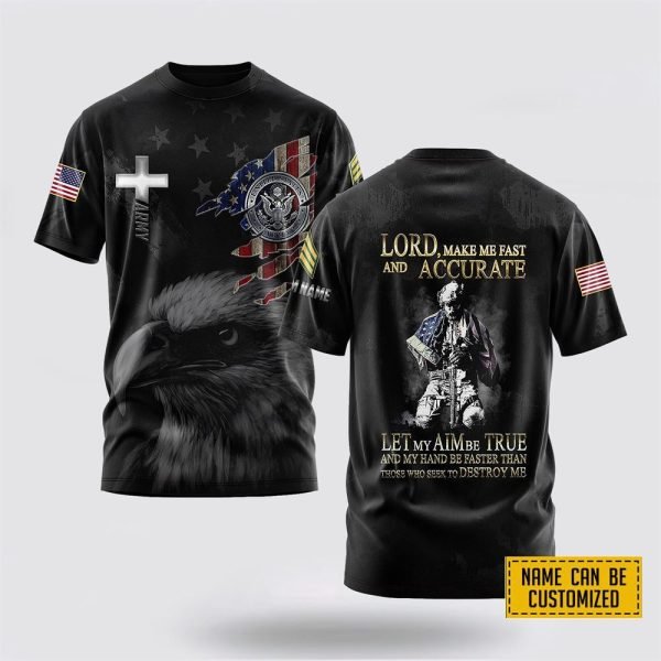 Customized US Army 3D T Shirt Lord Make Me Fast And Accurate – For Military Personnel