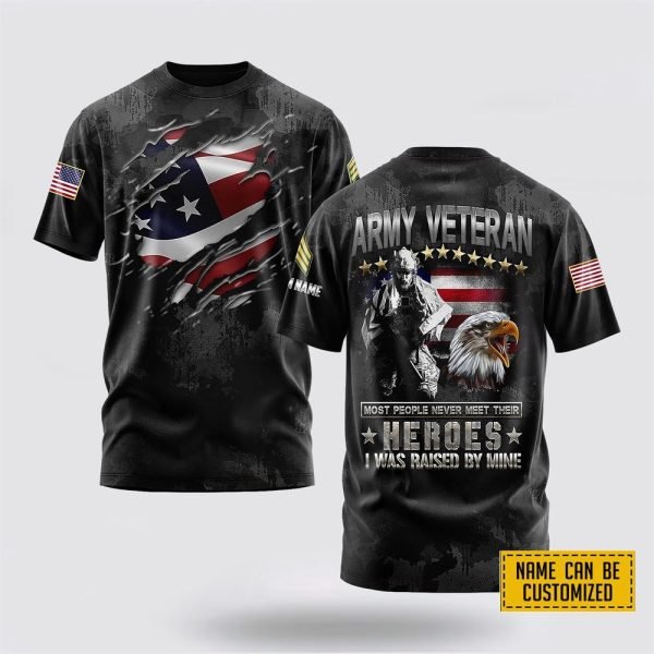 Customized US Army 3D T Shirt Most People Never Meet Their Heroes – For Military Personnel