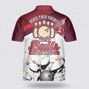 Does This Make My Balls Look Big Bowling Jersey Shirt Gift For Bowling Enthusiasts 3 dv8js8.jpg