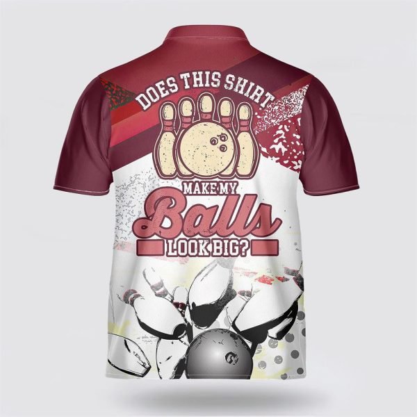 Does This Make My Balls Look Big Bowling Jersey Shirt – Gift For Bowling Enthusiasts
