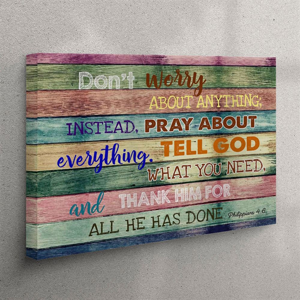 Don?t Worry About Anything Canvas Print – Bible Verse Wall Art – Christian Wall Art Canvas Don?t Worry About Anything Canvas Print – Bible Verse Wall Art – Christian Wall Art Canvas