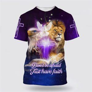 Don t Be Afraid Just Have Faith Lion Cross All Over Print 3D T Shirt Gifts For Christians 1 djstof.jpg