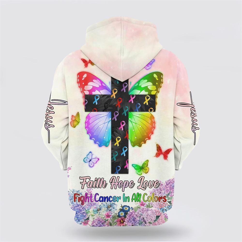 Faith Hope Love Fight Cancer In All Colors All Over Print 3D Hoodie – Gifts For Christians