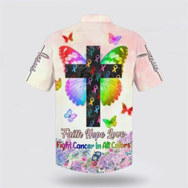 Faith Hope Love Fight Cancer In All Colors Hawaiian Shirt – Gifts For Christians
