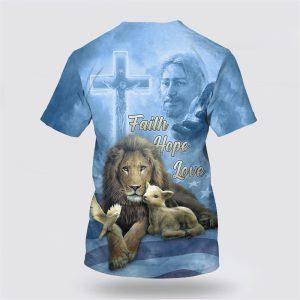Faith Hope Love Shirts Jesus Chrits Lion And The Lamb All Over Print 3D T Shirt Gifts For Jesus Lovers 2 jj9icu.jpg
