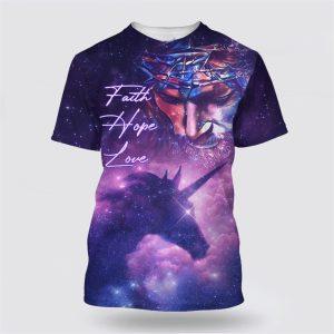Faith Hope Love Shirts Jesus Unicorn Galaxy All Over Print 3D T Shirt Gifts For Jesus Lovers 1 efxogs.jpg