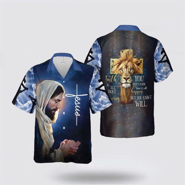 Faith Is About Believing You Know Will Jesus Hawaiian Shirts – Gifts For Christians