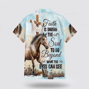 Faith Is Daring The Soul To Go Beyond What The Eyes Can See Hawaiian Shirt Gifts For Christians 3 z9yemf.jpg