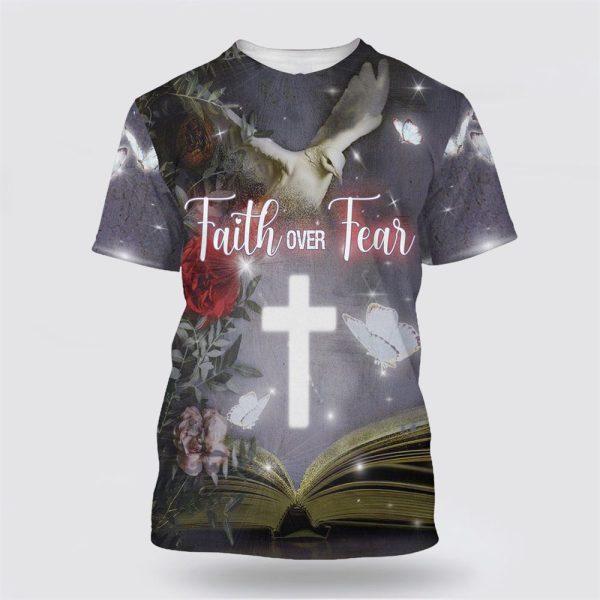 Faith Over Fear All Over Print 3D T Shirt – Gifts For Jesus Lovers