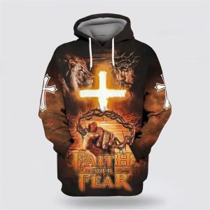 Faith Over Fear All Over Print Hoodie Shirt Gifts For Christian Families 1 ira0bp.jpg