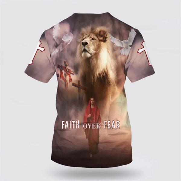 Faith Over Fear Christian Jesus All Over Print 3D T Shirt For Men – Gifts For Jesus Lovers
