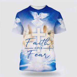 Faith Over Fear Cross Dove All Over Print 3D T Shirt Gifts For Jesus Lovers 1 rkkrab.jpg