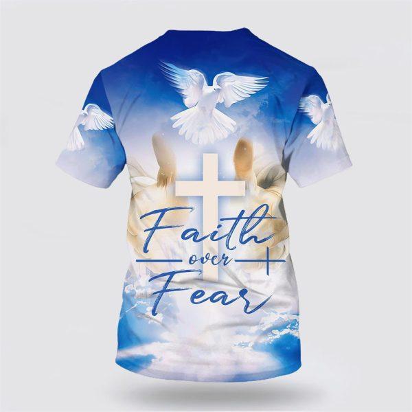 Faith Over Fear Cross Dove All Over Print 3D T Shirt – Gifts For Jesus Lovers