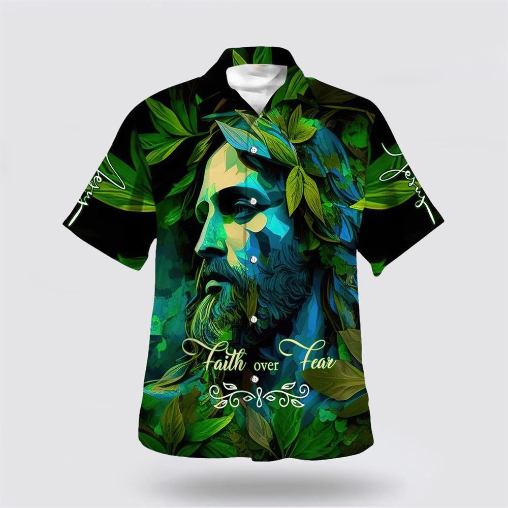 Faith Over Fear Green Jesus Hawaiian Shirts For Men And Women – Gifts For Christians Faith Over Fear Green Jesus Hawaiian Shirts For Men And Women – Gifts For Christians