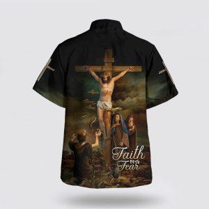 Faith Over Fear Hawaiian Shirt Christ Crucified Hawaiian Shirts Gifts For People Who Love Jesus 2 ifcsus.jpg