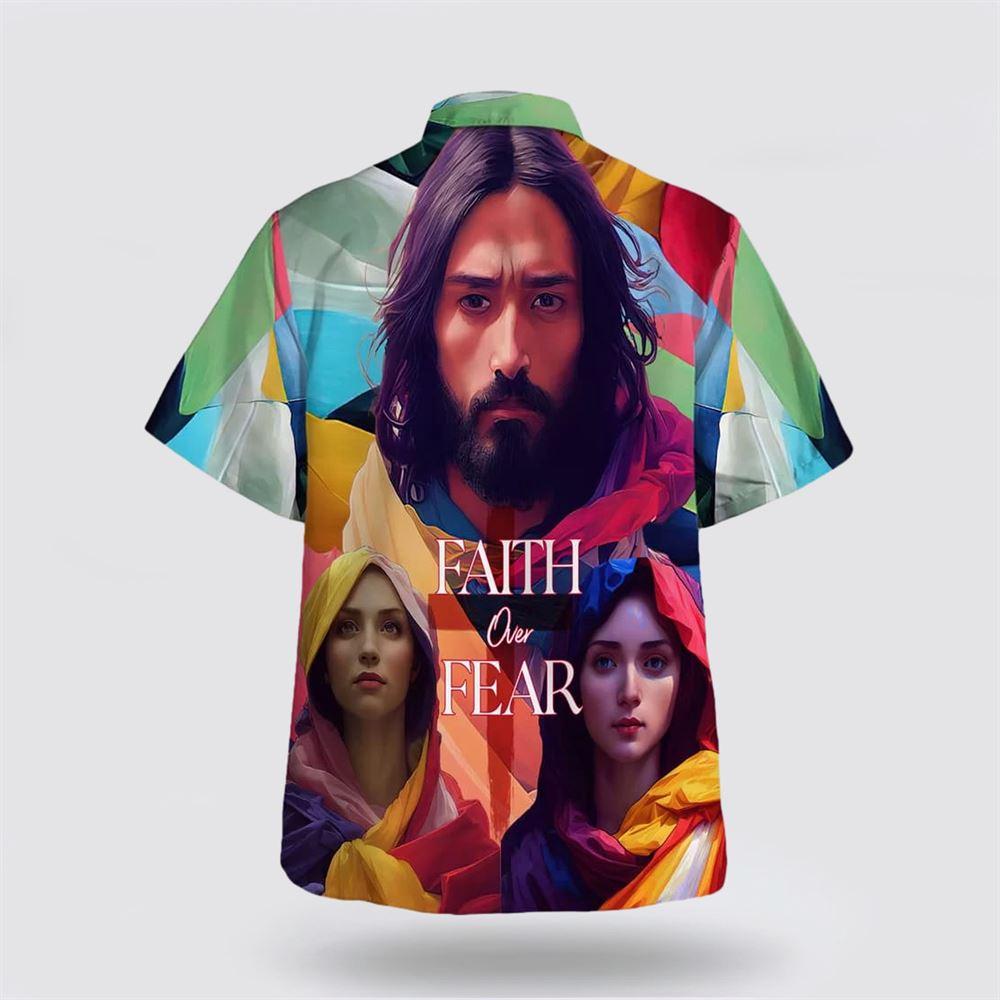 Faith Over Fear Hawaiian Shirts For Men And Women – Gifts For Christians Faith Over Fear Hawaiian Shirts For Men And Women – Gifts For Christians