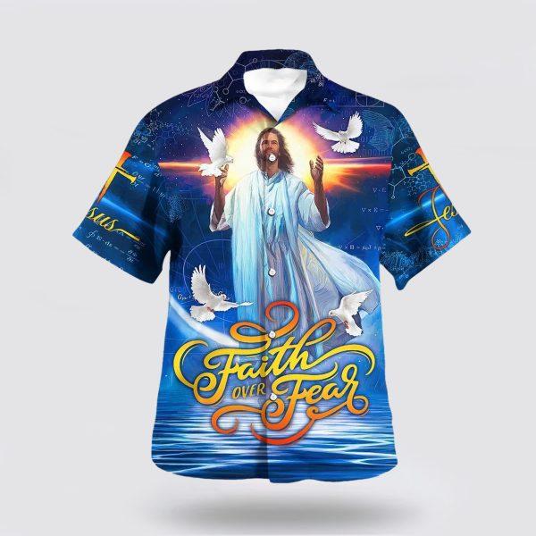 Faith Over Fear Jesus And The Dove Hawaiian Shirts – Gifts For People Who Love Jesus