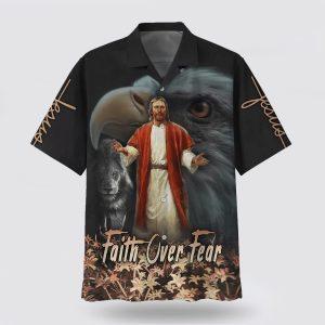Faith Over Fear Jesus Lion Eagle Hawaiian Shirts Gifts For People Who Love Jesus 1 gstyte.jpg