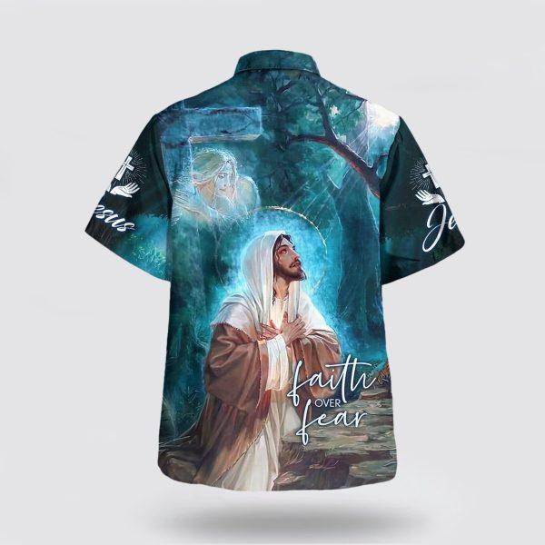 Faith Over Fear Jesus Pray Hawaiian Shirts For Men And Women – Gifts For People Who Love Jesus