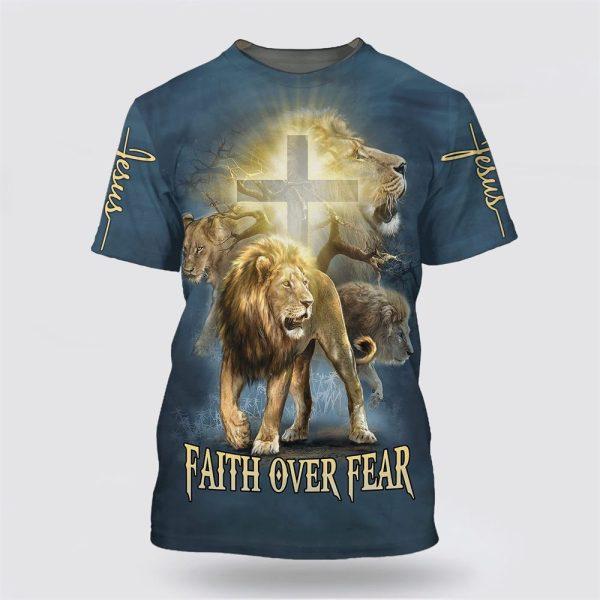 Faith Over Fear Lion Cross All Over Print 3D T Shirt – Gifts For Jesus Lovers