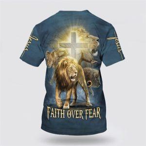 Faith Over Fear Lion Cross All Over Print 3D T Shirt Gifts For Jesus Lovers 2 s85upd.jpg