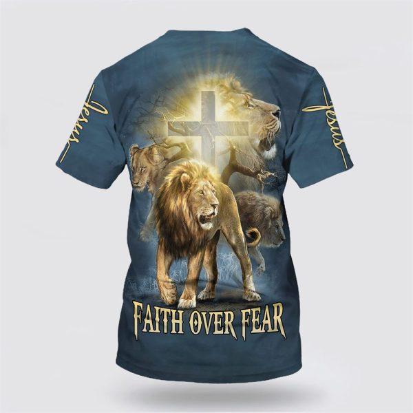 Faith Over Fear Lion Cross All Over Print 3D T Shirt – Gifts For Jesus Lovers