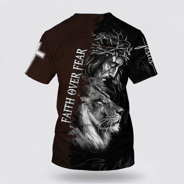 Faith Over Fear Shirts Jesus And The Lion Of Judah All Over Print 3D T Shirt – Gifts For Jesus Lovers