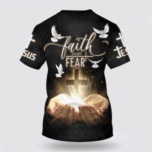 Faith Over Fear Shirts Open Hands Holding A Cross All Over Print 3D T Shirt Gifts For Jesus Lovers 2 uzceor.jpg