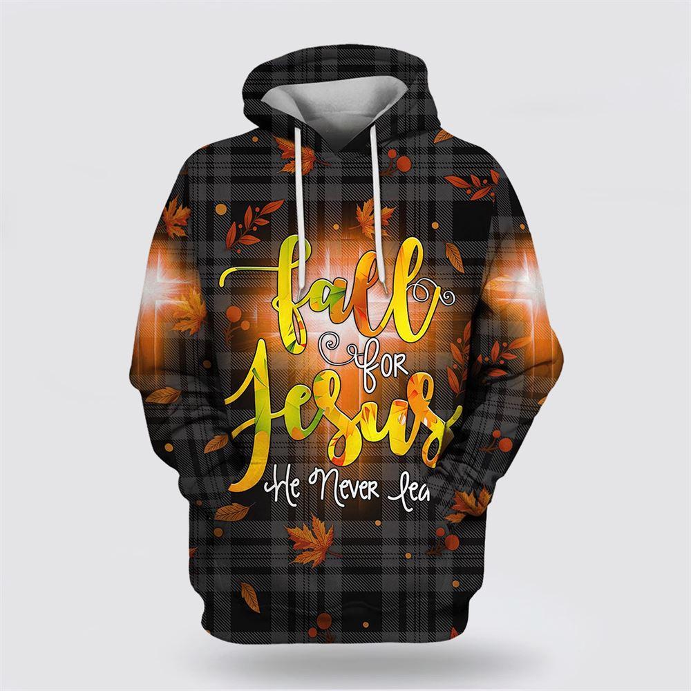 Fall For Jesus He Never Leaves All Over Print 3D Hoodies Jesus Hoodie Men & Women – Gifts For Christians