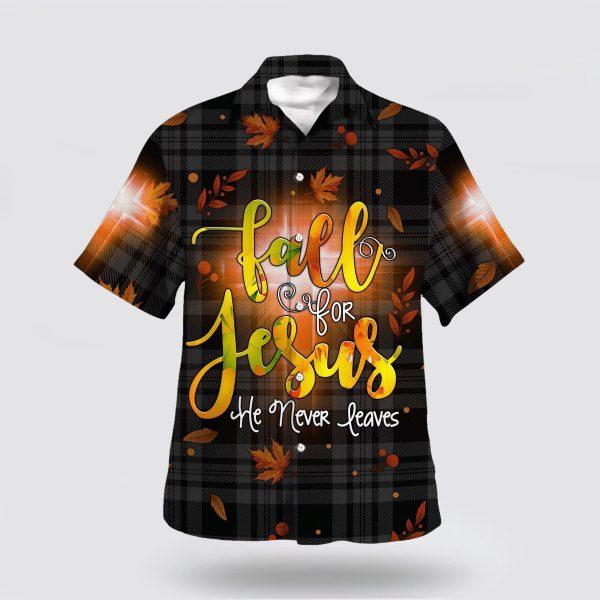 Fall For Jesus He Never Leaves Hawaiian Shirt – Gifts For People Who Love Jesus