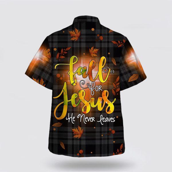 Fall For Jesus He Never Leaves Hawaiian Shirt – Gifts For People Who Love Jesus