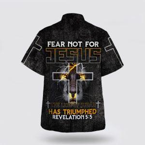 Fear Not For Jesus The Lion Of Judah Has Triumphed Revelation Cross Hawaiian Shirt Gifts For People Who Love Jesus 2 ajkafn.jpg