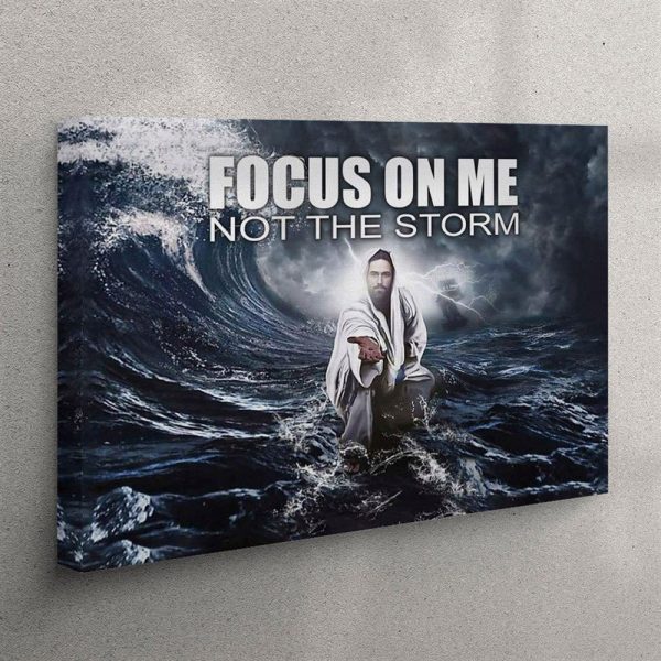 Focus On Me Not The Storm Christian Wall Art – Jesus Reaching Hand Canvas – Christian Wall Art Canvas