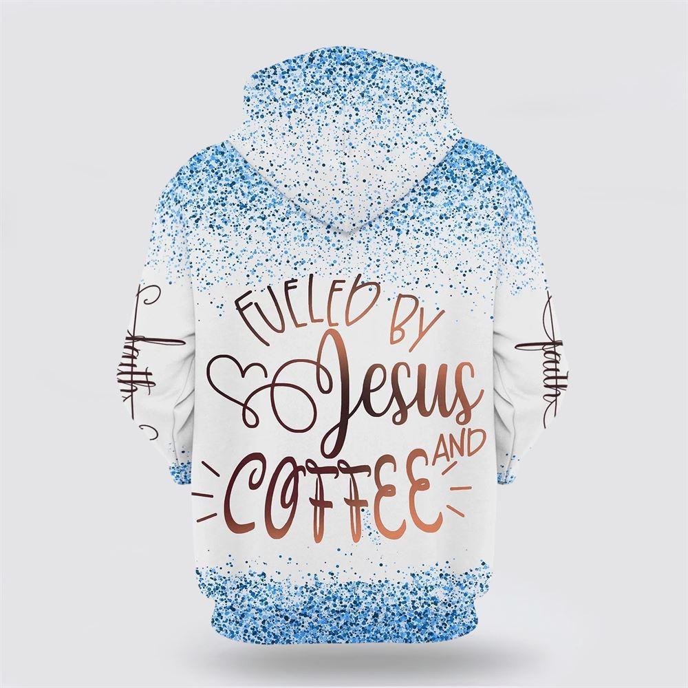 Fueled By Coffee And Jesus Hoodies Jesus All Over Print 3D Hoodie – Gifts For Christians