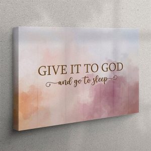 Give It To God And Go To…