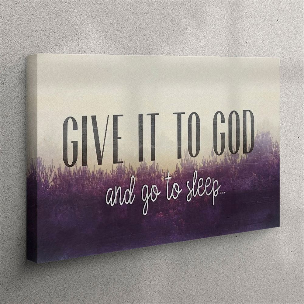 Give It To God And Go To Sleep Canvas Wall Art – Bible Verse Wall Art – Christian Canvas Prints