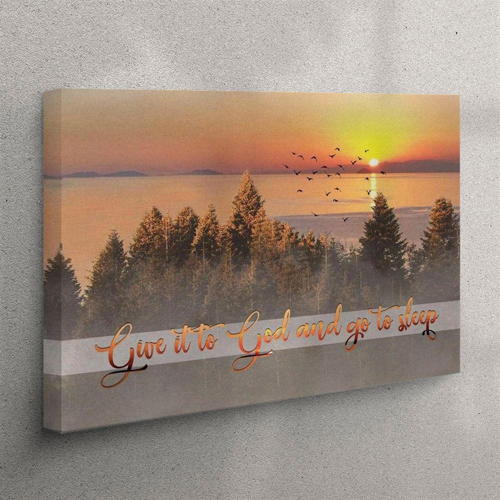 Give It To God And Go To Sleep Canvas Wall Art – Christian Wall Art Canvas Give It To God And Go To Sleep Canvas Wall Art – Christian Wall Art Canvas